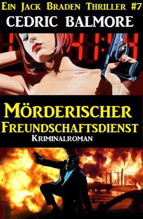 Mörderischer Freundschaftsdienst:  Ein Jack Braden Thriller #7