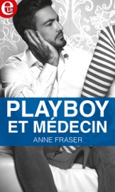 Playboy et médecin - Anne Fraser by  Anne Fraser PDF Download