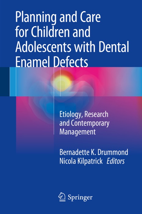 Planning and Care for Children and Adolescents with Dental Enamel Defects