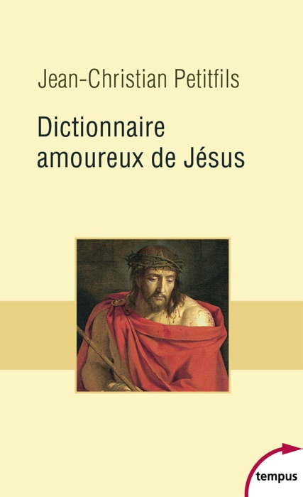 Dictionnaire amoureux de Jésus