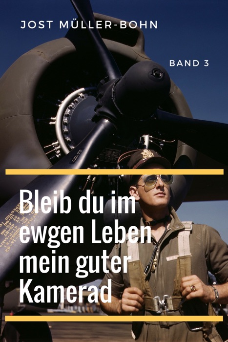 Bleib du im ewgen Leben mein guter Kamerad - Band III