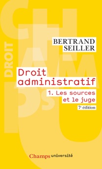 Droit administratif (Tome 1) - Les sources et le juge - Bertrand Seiller