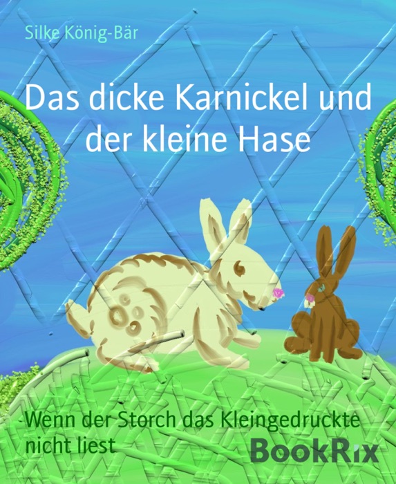 Das dicke Karnickel und der kleine Hase