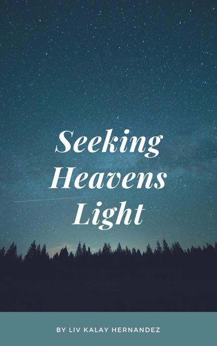 Seeking Heavens Light