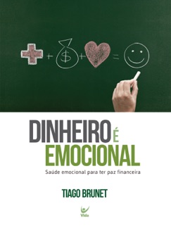 Dinheiro é Emocional - Tiago Brunet