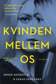 Kvinden mellem os - Greer Hendricks & Sarah Pekkanen