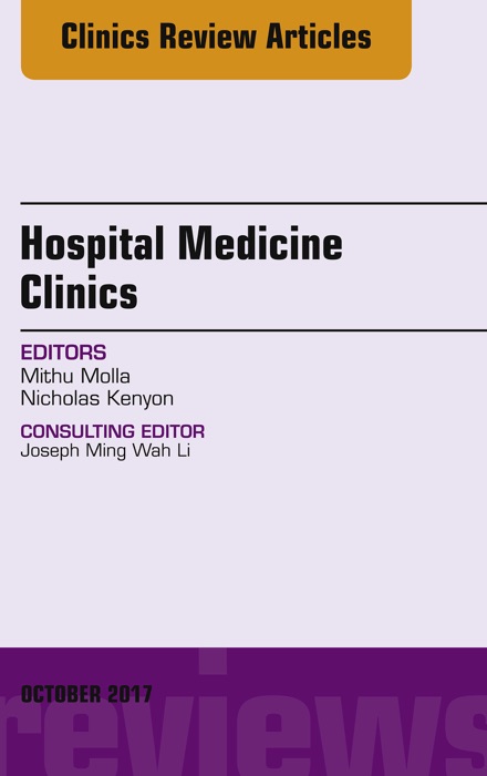 Volume 6, Issue 4, An Issue of Hospital Medicine Clinics