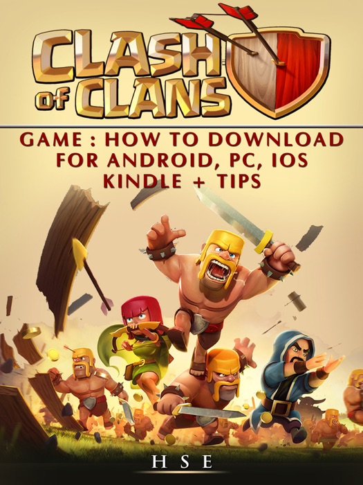 Clash of Clans Game How to Download for Android, PC, IOS Kindle + Tips