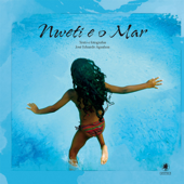 Nweti e o mar - José Eduardo Agualusa