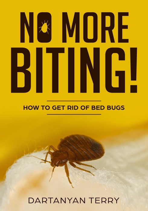 No More Biting: How To Get Rid Of Bed Bugs