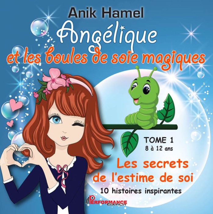 Angélique et les boules de soie magiques 01 : Les secrets de l'estime de soi