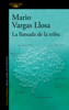 La llamada de la tribu - Mario Vargas Llosa