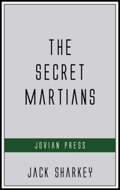 The Secret Martians - Jack Sharkey by  Jack Sharkey PDF Download