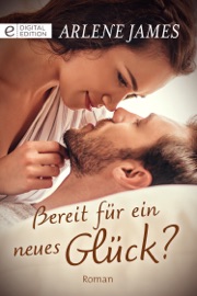 Bereit für ein neues Glück? - Arlene James by  Arlene James PDF Download