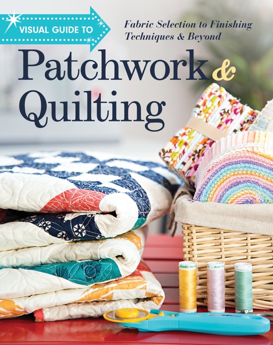 Visual Guide to Patchwork & Quilting