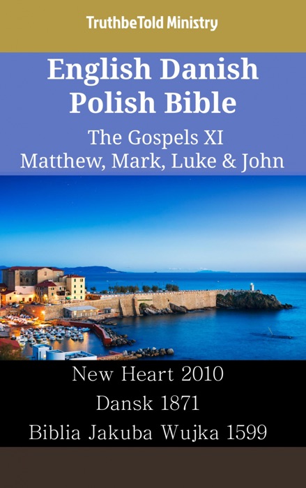 English Danish Polish Bible - The Gospels XI - Matthew, Mark, Luke & John