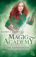 Rachel E. Carter - Magic Academy - Die Kandidatin artwork