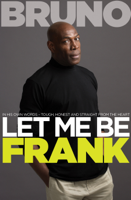 Frank Bruno - Let Me Be Frank artwork