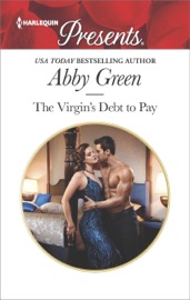 The Virgin's Debt to Pay - Abby Green by  Abby Green PDF Download