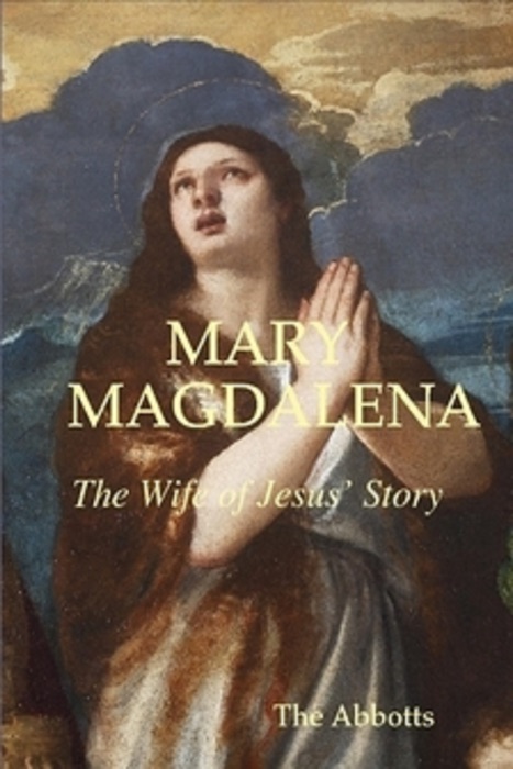 Mary Magdalena: The Wife of Jesus’ Story