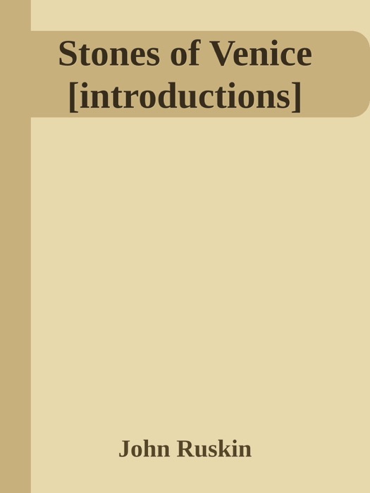 Stones of Venice [introductions]