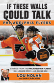 If These Walls Could Talk: Philadelphia Flyers - Lou Nolan