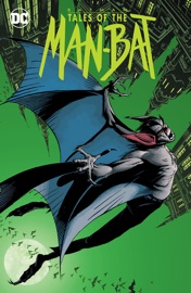 Batman: Tales of the Man-Bat - Chuck Dixon, Bruce Jones, Flint Henry, Eduardo Barreto & Mike Huddleston by  Chuck Dixon, Bruce Jones, Flint Henry, Eduardo Barreto & Mike Huddleston PDF Download