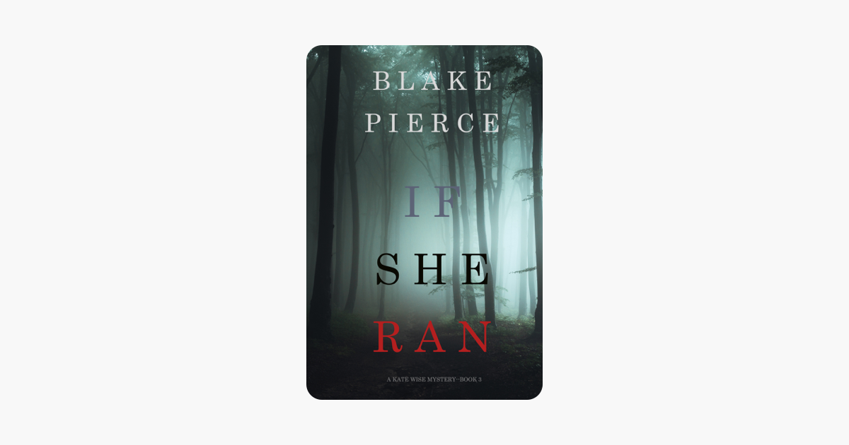 If She Ran (A Kate Wise Mystery—Book 3) - Blake Pierce If She Ran (A Kate Wise Mystery—Book 3) - Blake Pierce
