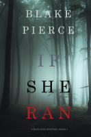 Blake Pierce - If She Ran (A Kate Wise MysteryBook 3) artwork