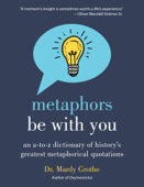 Metaphors Be With You - Dr. Mardy Grothe