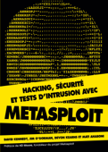 Hacking, sécurité et tests d'intrusion avec Metasploit - David Kennedy, Jim O'Gorman, Devon Kearns & Mati Aharoni