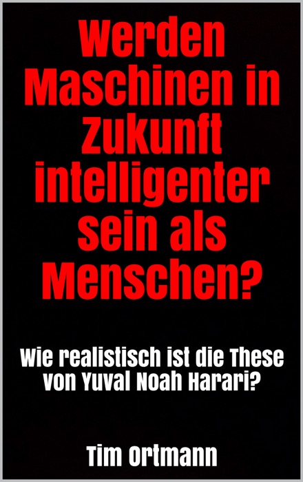 Werden Maschinen in Zukunft intelligenter sein als Menschen?