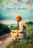 Anna dai capelli rossi 2. Anna di Avonlea - Lucy Maud Montgomery