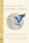 Present Moment Wonderful Moment - Thích Nhất Hạnh & Mayumi Oda