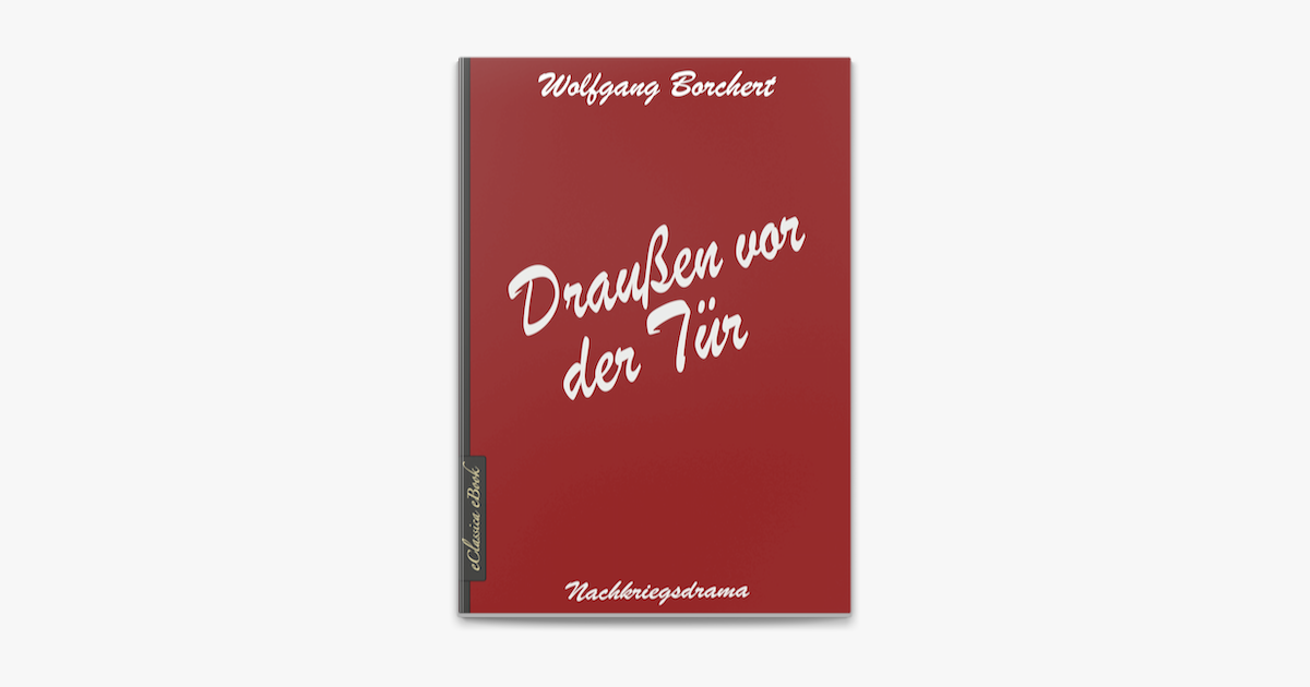‎Wolfgang Borchert: Draußen vor der Tür on Apple Books