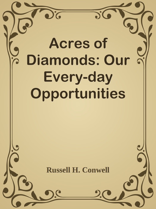 Acres of Diamonds: Our Every-day Opportunities