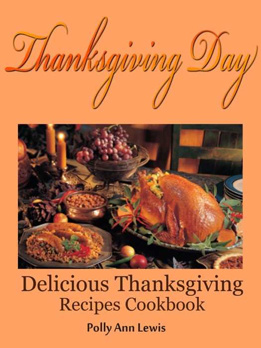 Thanksgiving Day Delicious Thanksgiving Recipes Cookbook