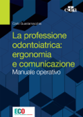 La professione odontoiatrica: ergonomia e comunicazione - Carlo Guastamacchia