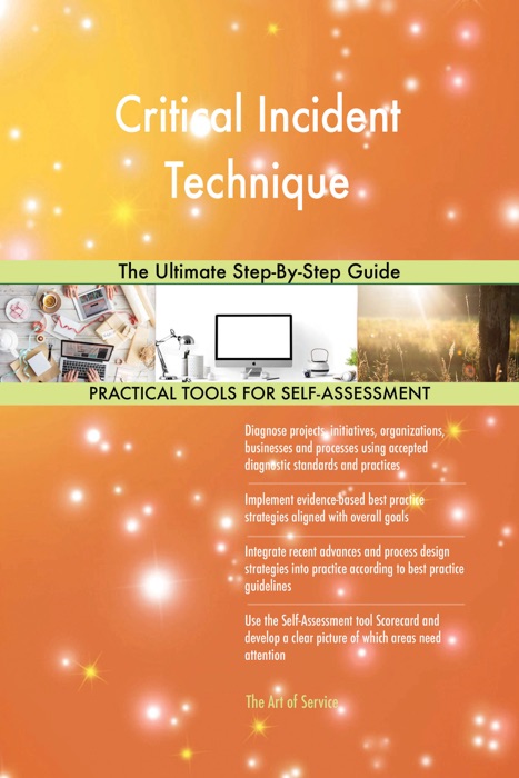 Critical Incident Technique The Ultimate Step-By-Step Guide