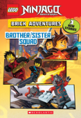 Brother/Sister Squad (LEGO Ninjago: Brick Adventures) - Meredith Rusu