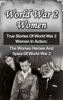 World War 2 Women: True Stories Of World War 2 Women In Action: The Women Heroes And Spies Of World War 2 - Cyrus J. Zachary