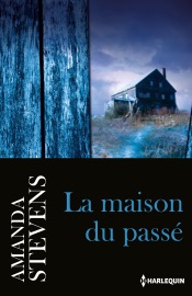 La maison du passé - Amanda Stevens by  Amanda Stevens PDF Download