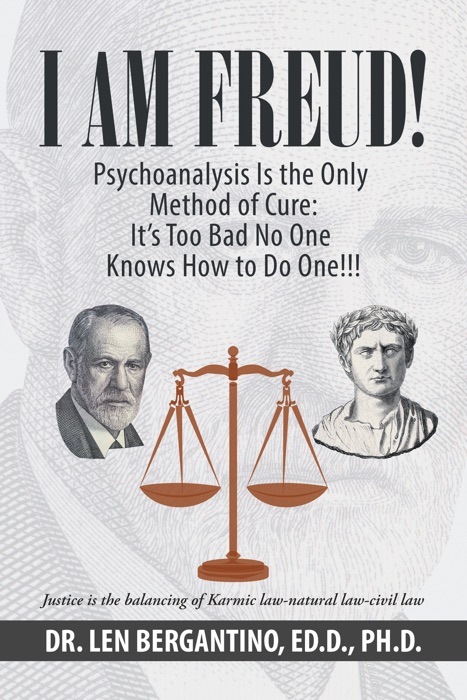 I Am Freud! Psychoanalysis Is the Only Method of Cure: It’s Too Bad No One Knows How to Do One!!!