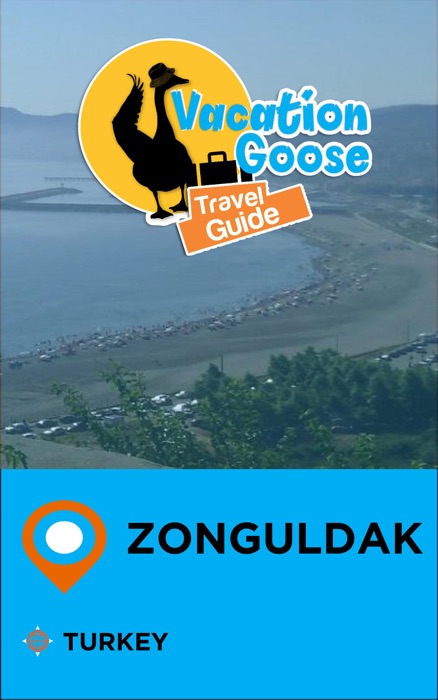 Vacation Goose Travel Guide Zonguldak Turkey