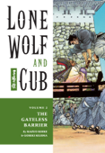 Lone Wolf and Cub Volume 2: The Gateless Barrier - Kazuo Koike & Goseki Kojima