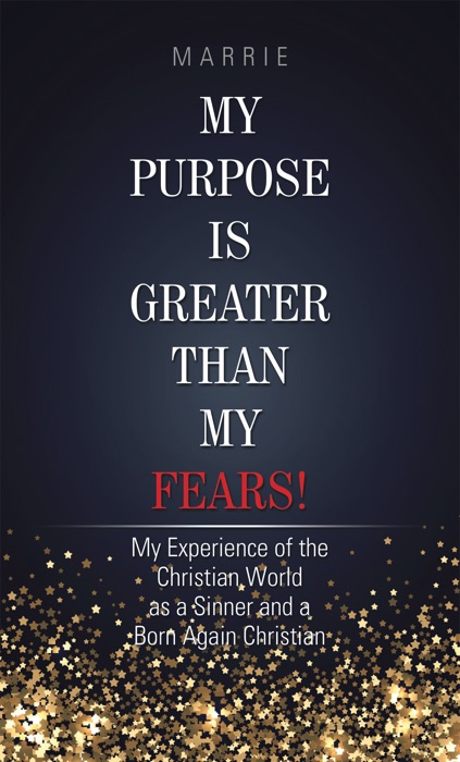 My Purpose Is Greater Than My Fears!