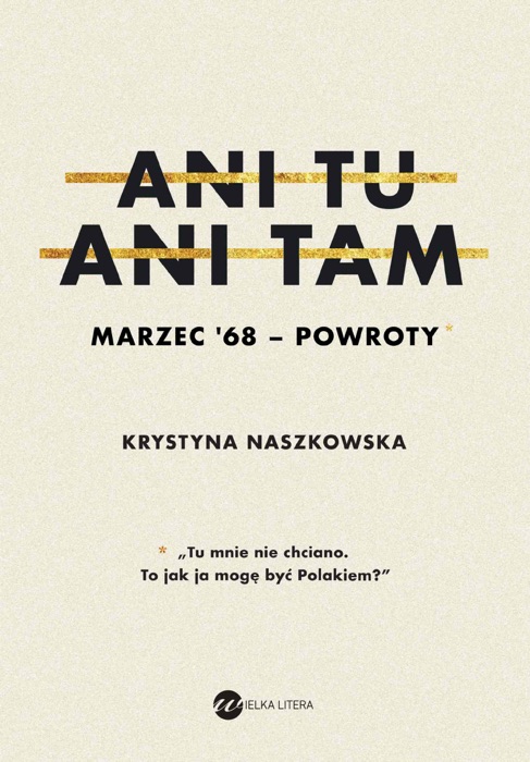 Ani tu, ani tam. Marzec '68 – powroty