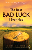 The Best Bad Luck I Ever Had - Kristin Levine