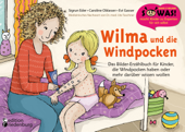 Wilma und die Windpocken - Das Bilder-Erzählbuch für Kinder, die Windpocken haben oder mehr darüber wissen wollen - Sigrun Eder, Caroline Oblasser & Evi Gasser