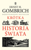 Krótka historia świata - Ernst H. Gombrich